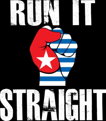 RUN IT STRAIGHT FIST